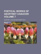 Poetical Works of Geoffrey Chaucer Volume 7 di Geoffrey Chaucer edito da Rarebooksclub.com