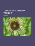 Terence's Comedies Volume 1 di Terence edito da Rarebooksclub.com