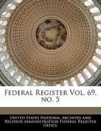 Federal Register Vol. 69, No. 5 edito da Bibliogov