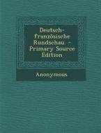 Deutsch-Franzosische Rundschau. di Anonymous edito da Nabu Press