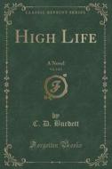 High Life, Vol. 3 Of 3 di C D Burdett edito da Forgotten Books