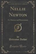 Nellie Newton di Unknown Author edito da Forgotten Books