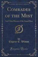 Comrades Of The Mist di Eugene E Wilson edito da Forgotten Books