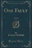 One Fault, Vol. 1 Of 3 di Frances Trollope edito da Forgotten Books