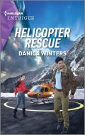 Helicopter Rescue di Danica Winters edito da HARLEQUIN SALES CORP