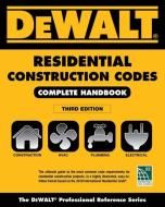 Dewalt 2018 Residential Construction Codes: Complete Handbook di Lynn Underwood edito da DEWALT