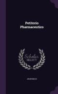 Petitorio Pharmaceutico di Anonymous edito da Palala Press