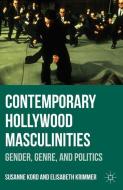 Contemporary Hollywood Masculinities di Susanne Kord, Elisabeth Krimmer edito da Palgrave Macmillan US