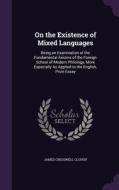 On The Existence Of Mixed Languages di James Cresswell Clough edito da Palala Press