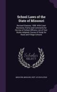 School Laws Of The State Of Missouri di Missouri edito da Palala Press