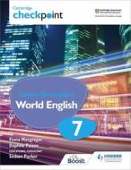 Cambridge Checkpoint Lower Secondary World English Student's Book 7 di Fiona Macgregor, Daphne Paizee edito da Hodder Education Group