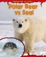 Polar Bear Vs Seal di Mary Meinking edito da Capstone Global Library Ltd