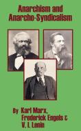 Anarchism and Anarcho-Syndicalism di Karl Marx, Friedrich Engels, Vladimir Ilich Lenin edito da INTL LAW & TAXATION PUBL