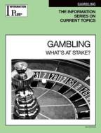 Gambling: What's at Stake? di Stephen Meyer edito da Gale Cengage