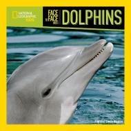 Face to Face with Dolphins di Flip Nicklin, Linda Nicklin edito da NATL GEOGRAPHIC SOC