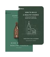 How to Build a Healthy Church and Nine Marks of a Healthy Church (4th Edition) (Set) di Mark Dever, Paul Alexander edito da CROSSWAY BOOKS