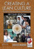 Creating A Lean Culture di David Mann edito da Taylor & Francis Inc