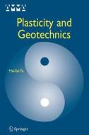 Plasticity and Geotechnics di Hai-Sui Yu edito da Springer US