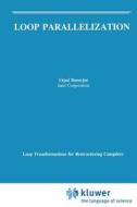 Loop Parallelization di Utpal Banerjee edito da Springer US