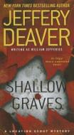 Shallow Graves di Jeffery Deaver, William Jefferies edito da Pocket Books