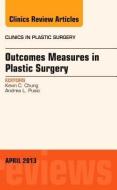 Outcomes Measures in Plastic Surgery, An Issue of Clinics in Plastic Surgery di Kevin C. Chung, Andrea L. Pusic edito da Elsevier - Health Sciences Division