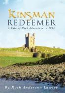 Kinsman Redeemer: A Tale of High Adventure in 1013 di Ruth Anderson Lawler edito da AUTHORHOUSE