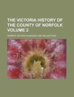 The Victoria History of the County of Norfolk Volume 2 di Herbert Arthur Doubleday edito da Rarebooksclub.com