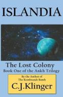 Islandia the Lost Colony di MR C. J. Klinger edito da Createspace