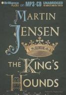 The King's Hounds di Martin Jensen edito da Brilliance Corporation