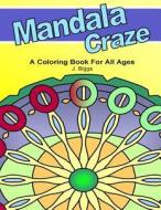 Mandala Craze: A Coloring Book for All Ages di MS Jen Biggs edito da Createspace