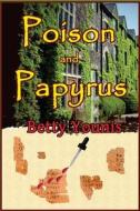 Poison and Papyrus: A Magnolia Henley Mystery di Betty Younis edito da Createspace
