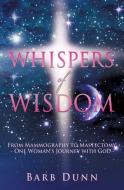 Whispers of Wisdom di Barb Dunn edito da XULON PR