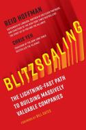 Blitzscaling: The Lightning-Fast Path to Building Massively Valuable Companies di Reid Hoffman, Chris Yeh edito da DOUBLEDAY & CO