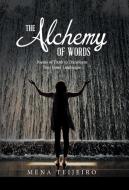 The Alchemy of Words di Mena Teijeiro edito da iUniverse