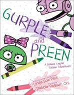 Gurple and Preen di Linda Sue Park edito da ATHENEUM BOOKS