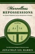 Marvellous Repossessions di Jonathan Harris edito da Ronsdale Press