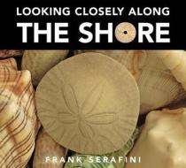 Looking Closely Along the Shore di Frank Serafini edito da Kids Can Press
