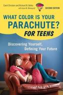 What Color Is Your Parachute? For Teens di Carol Christen, Richard N. Bolles edito da Ten Speed Press
