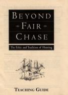 Beyond Fair Chase di Jim Posewitz edito da Rowman & Littlefield