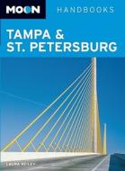 Moon Tampa and St. Petersburg di Laura Reiley edito da Avalon Travel Publishing