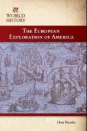 The European Exploration of America di Cunningham, Don Nardo edito da Morgan Reynolds Publishing