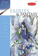 Fairies & Fantasy di Meredith Dillman edito da Walter Foster Publishing