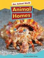 Animal Homes di Karen Kenney edito da AMICUS
