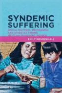 Syndemic Suffering di Emily Mendenhall edito da Left Coast Press Inc