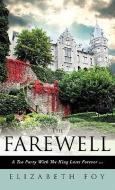 The Farewell di Elizabeth Foy edito da XULON PR