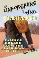 An Unforgiving Land, Reloaded di Jason S. Walters edito da BLACKWYRM