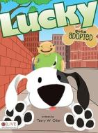 Lucky Gets Adopted di Terry W. Oiler edito da Tate Publishing & Enterprises