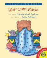 When I Feel Scared, with Code di Cornelia Spelman edito da Av2 by Weigl