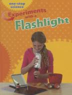 Experiments with a Flashlight di Angela Royston edito da SMART APPLE MEDIA