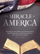 The Miracle of America di Angela E. Kamrath edito da XULON PR
